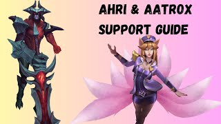 Ahri Support amp Aatrox Support Guide  Tips and Tricks 1 [upl. by Airres559]