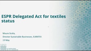 Status on ESPR Delegated Act for textiles – May 13 2024 presentation by Mauro Scalia Euratex [upl. by Jozef]