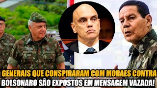 BOMBA GENERAIS QUE CONSPIRARAM COM MORAES CONTRA BOLSONARO SÃO EXPOSTOS EM MENSAGEM VAZADA [upl. by Bridgid]