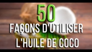 50 façons dutiliser lhuile de coco [upl. by Wartow]