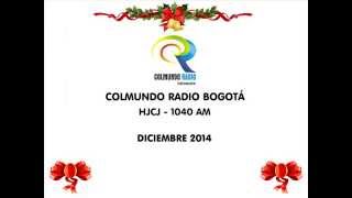 IDENTIFICACIÓN COLMUNDO RADIO BOGOTÁ 1040 AM  DICIEMBRE 2014 [upl. by Arretahs717]