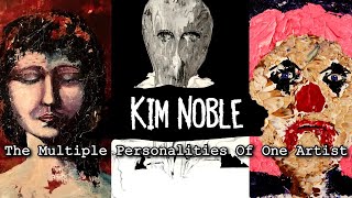 Kim Noble The Multiple Personalities Of One Artist [upl. by Reilly]