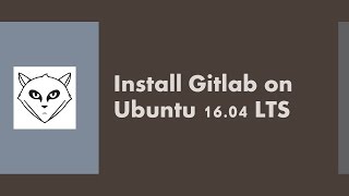 Install GitLab on Ubuntu 1604 LTS Xenial Xerus [upl. by Lynd]