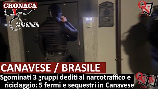 CANAVESE – Sgominati 3 gruppi dediti al narcotraffico e riciclaggio 5 fermi e sequestri in Canavese [upl. by Martelli]