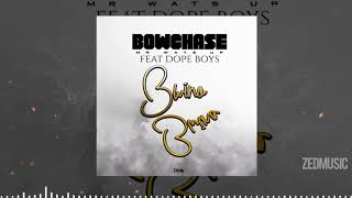 Bow Chase Ft Dope Boys  Bwino Bwino Official Audio  ZedMusic [upl. by Nitas]