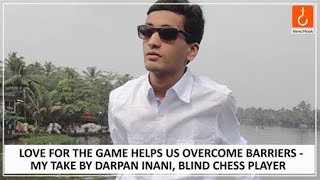 Love for the game helps us overcome barriers  My Take by Darpan Inani blind chess player [upl. by Donoho]