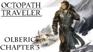 Octopath Traveler  Part 19 Olberic Chapter 3  Bosses Erhardt amp Lizardman Chief [upl. by Levan]