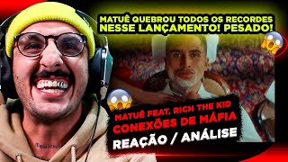 ABSURDO MATUÊ  CONEXÕES DE MÁFIA FT RICH THE KID REAÇÃO ANÁLISE [upl. by Lohman]