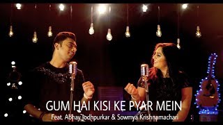 Gum Hai Kisi Ke Pyar Mein  Feat Abhay Jodhpurkar amp Sowmya Krishnamachari [upl. by Derk337]