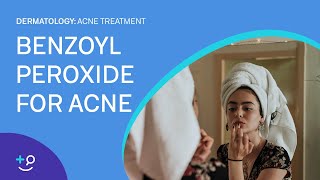 Benzoyl Peroxide for Acne Acne Treatment [upl. by Ande]