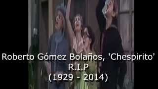 Roberto Gómez Bolaños Chespirito RIP 1929 2014 quotCHquot [upl. by Lala]