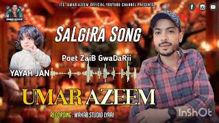 Balochi salgera song New Version by umar azeem [upl. by Bove]