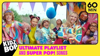 1 Hour of KIDZ BOP Ultimate Playlist amp KIDZ BOP Super POP Songs [upl. by Ainala]