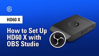 How to Set Up HD60 X with OBS Studio [upl. by Campney]