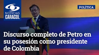 Discurso completo de Petro en su posesión como presidente de Colombia [upl. by Burrows]