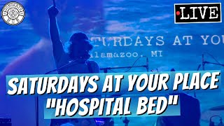 saturdays at your place quothospital bedquot LIVE [upl. by Graham]