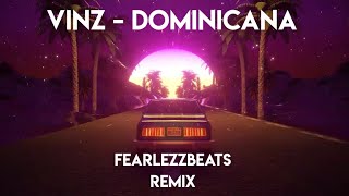 Vinz  Dominicana Remix Prod FearlezzBeats [upl. by Nomead]