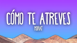 Morat  Cómo Te Atreves [upl. by Nahsez606]