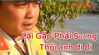 CSGT Gặp Phải Tài Xế Giỏi LuậtKhông Làm Ăn ĐượcThôi Anh Đi Đi [upl. by Llenwahs603]