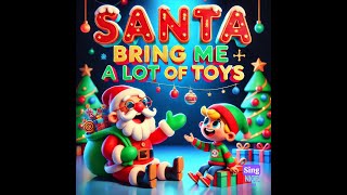 Santa Bring Me A Lot Of Toys  Songs For Kids [upl. by Earahc]