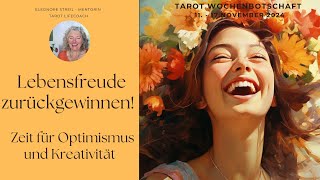 Lebensfreude zurückgewinnen Zeit für Optimismus und Kreativität Tarot Botschaft 11  17112024 [upl. by Avi]