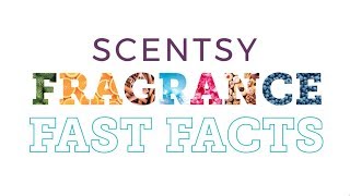 Scentsy Spotlight Scentsy Fragrance Fast Facts [upl. by Annahc]