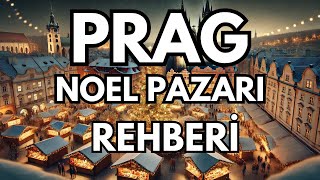 Prag Noel Pazarları Rehberi Tarihi Hikayesi ve Kaçırılmayacak Aktiviteler [upl. by Aikehs82]