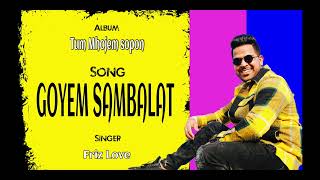 GOYEM SAMBALAT  Friz Love  Tum Mhojem Sopon  New Konkani Songs [upl. by Strep]