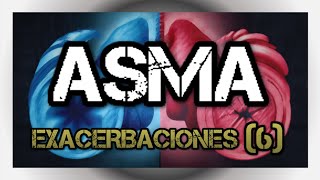 ASMA  Exacerbaciones Parte 6 [upl. by Harvison]