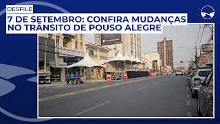 Desfile de 7 de setembro Confira mudanças no trânsito de Pouso Alegre [upl. by Pollard]