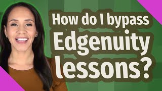 How do I bypass Edgenuity lessons [upl. by Eatnahs]