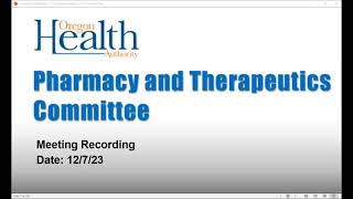 Pharmacy and Therapeutics Committee Meeting  Dec 7 2023 [upl. by Notsnarc852]