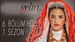 Küçük Gelin  6 BÖLÜM HD  1 Sezon [upl. by Esenwahs729]