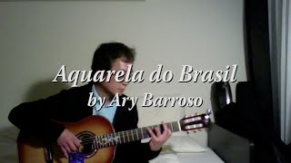 Aquarela do Brasil Fingerstyle Guitar [upl. by Edalb320]