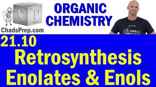 2110 Retrosynthesis with Enolates and Enols  Organic Chemistry [upl. by Phillane]