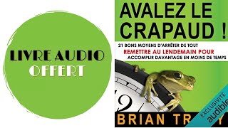 Livre Audio Offert Avalez le crapaud 21 bons moyens darrêter de tout remettre Brian Tracy [upl. by Nnylhsa]