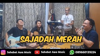 SAJADAH MERAH  SAHABAT AWA MUSIC  Live Version [upl. by Atinoj271]