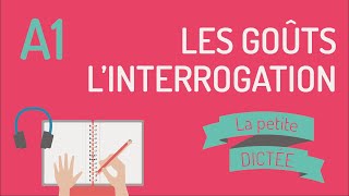 La Petite Dictée 10  poser des questions linterrogation et les goûts [upl. by Otreblig219]