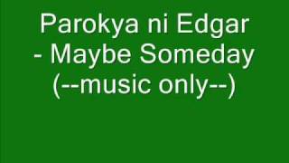 Parokya Ni Edgar►►►maybe somedayHQ [upl. by Allista]