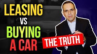 The Truth About Leasing vs Buying a Car  2018 [upl. by Wylde]