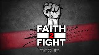 Faith 2 Fight Nicovia OFFICIAL AUDIO [upl. by Charisse496]