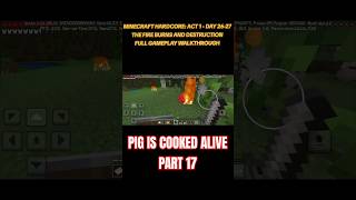 PIG IS COOKED ALIVE PART 17 minecraft shorts trending youtubeshorts subscribe viralvideo fyp [upl. by Georgy]