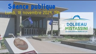 18 novembre 2024  Séance publique de la ville de DolbeauMistassini [upl. by Enyrehtac]