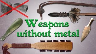 Weapons without metal Far from primitive [upl. by Bertasi]