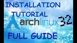 ArchLinux32 Complete Installation Tutorial [upl. by Pears]