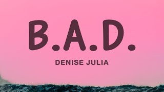 Denise Julia  BAD ft PLo [upl. by Neehsar]