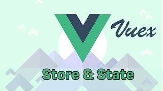 STATE amp STORE  VueJS amp Vuex  Learning the Basics [upl. by Pippas]