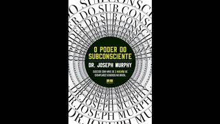 AUDIOLIVRO O Poder do Subconsciente  Joseph Murphy  Audiobook Completo [upl. by Kendre]