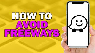 How To Avoid Freeways In Waze Quick Tutorial [upl. by Denison482]