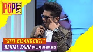 Pop Express  Danial Zaini  Siti Bilang Cuti Full Performance [upl. by Onaicul]